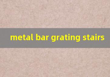 metal bar grating stairs